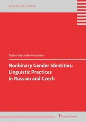 Herrmann |  Nonbinary Gender Identities: Linguistic Practices in Russian and Czech | eBook | Sack Fachmedien