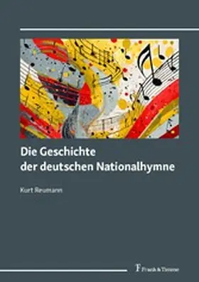 Reumann |  Die Geschichte der deutschen Nationalhymne | eBook | Sack Fachmedien
