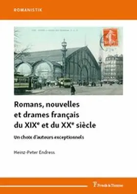 Endress |  Romans, nouvelles et drames français du XIXe et du XXe siècle | eBook | Sack Fachmedien