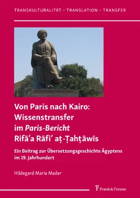 Mader | Von Paris nach Kairo: Wissenstransfer im Paris-Bericht Rifa¿a Rafi¿ a¿-¿ah¿awis | E-Book | sack.de