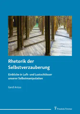 Antos |  Rhetorik der Selbstverzauberung | eBook | Sack Fachmedien