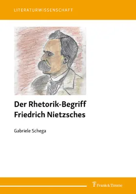 Schega |  Der Rhetorik-Begriff Friedrich Nietzsches | eBook | Sack Fachmedien