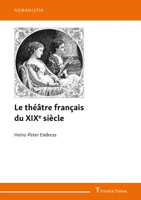 Endress |  Le théâtre français du XIXe siècle | eBook | Sack Fachmedien