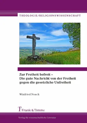 Noack |  Zur Freiheit befreit - Die gute Nachricht von der Freiheit gegen die gesetzliche Unfreiheit | eBook | Sack Fachmedien