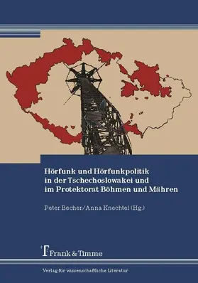 Becher / Knechtel |  Hörfunk und Hörfunkpolitik in der Tschechoslowakei und im Protektorat Böhmen und Mähren | eBook | Sack Fachmedien