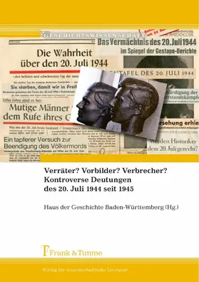  Verräter? Vorbilder? Verbrecher? Kontroverse Deutungen des 20. Juli 1944 seit 1945 | eBook | Sack Fachmedien