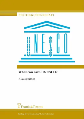 Hüfner |  What can save UNESCO? | eBook | Sack Fachmedien