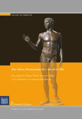 Lohner-Urban / Scherrer |  Der obere Donauraum 50 v. bis 50 n. Chr. | eBook | Sack Fachmedien