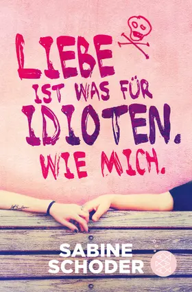 Schoder |  Liebe ist was für Idioten. Wie mich. | Buch |  Sack Fachmedien