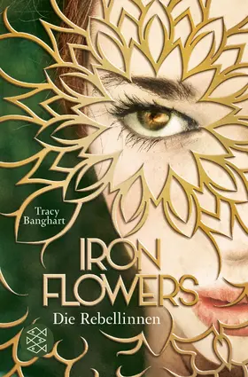 Banghart |  Iron Flowers - Die Rebellinnen | Buch |  Sack Fachmedien