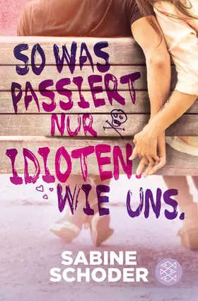 Schoder |  So was passiert nur Idioten. Wie uns. | Buch |  Sack Fachmedien