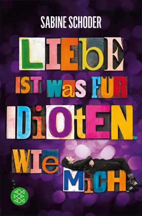 Schoder |  Liebe ist was für Idioten. Wie mich. | eBook | Sack Fachmedien