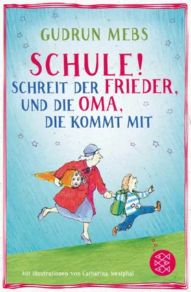 Mebs |  »Schule!«, schreit der Frieder, und die Oma, die kommt mit | eBook | Sack Fachmedien