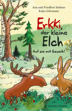 Stohner |  Erkki, der kleine Elch – Auf sie mit Geweih! | eBook | Sack Fachmedien