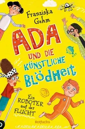 Gehm |  Ada und die Künstliche Blödheit – Ein Roboter auf der Flucht | eBook | Sack Fachmedien