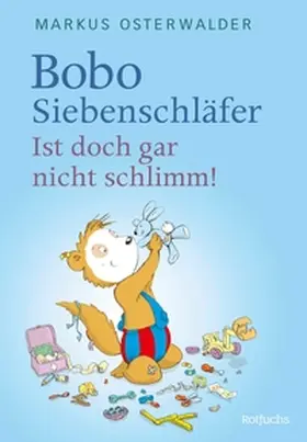 Osterwalder |  Bobo Siebenschläfer: Ist doch gar nicht schlimm! | eBook | Sack Fachmedien