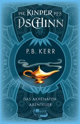 Kerr |  Die Kinder des Dschinn: Das Akhenaten-Abenteuer | eBook | Sack Fachmedien