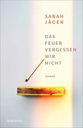 Jäger |  Das Feuer vergessen wir nicht | eBook | Sack Fachmedien