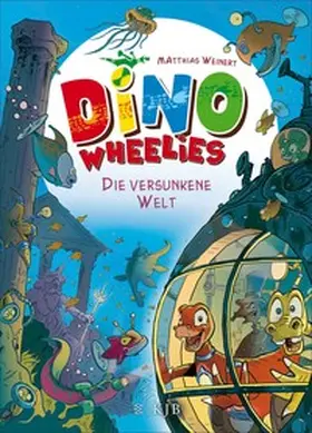 Weinert |  Dino Wheelies – Die versunkene Welt | eBook | Sack Fachmedien