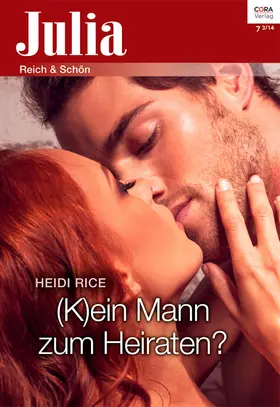Rice |  (K)ein Mann zum Heiraten? | eBook | Sack Fachmedien