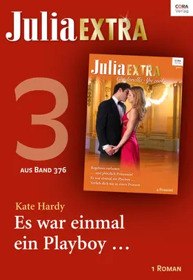 Hardy |  Julia Extra Band 376 - Titel 3: Es war einmal ein Playboy ... | eBook | Sack Fachmedien