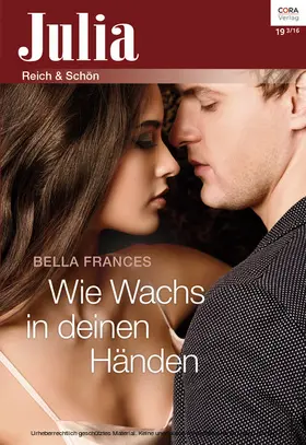 Frances |  Wie Wachs in deinen Händen | eBook | Sack Fachmedien
