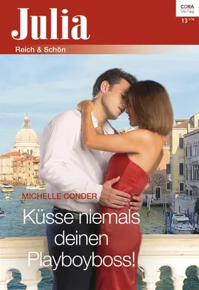 Conder |  Küsse niemals deinen Playboyboss! | eBook | Sack Fachmedien
