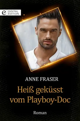 Fraser |  Heiß geküsst vom Playboy-Doc | eBook | Sack Fachmedien