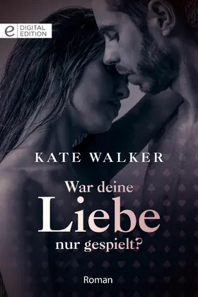 Walker |  War deine Liebe nur gespielt? | eBook | Sack Fachmedien