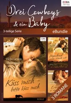 Thompson |  Drei Cowboys & ein Baby (3-teilige Serie) | eBook | Sack Fachmedien