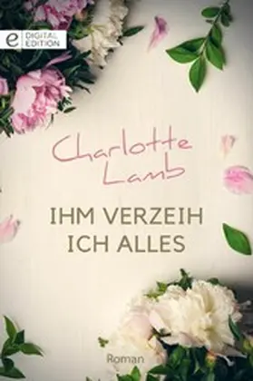 Lamb |  Ihm verzeih ich alles | eBook | Sack Fachmedien