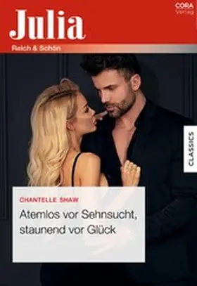 Shaw |  Atemlos vor Sehnsucht, staunend vor Glück | eBook | Sack Fachmedien