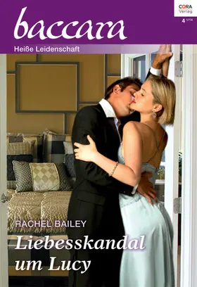 Bailey |  Liebesskandal um Lucy | eBook | Sack Fachmedien