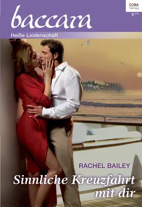 Bailey |  Sinnliche Kreuzfahrt mit dir | eBook | Sack Fachmedien