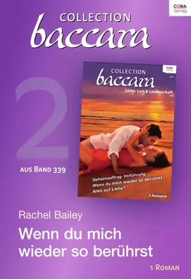 Bailey |  Collection Baccara Band 339 - Titel 2: Wenn du mich wieder so berührst | eBook | Sack Fachmedien