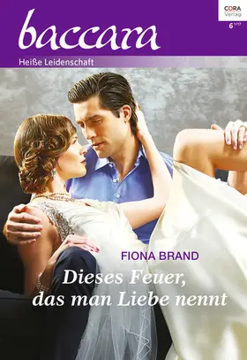 Brand |  Dieses Feuer, das man Liebe nennt | eBook | Sack Fachmedien