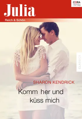 Kendrick | Komm her und küss mich | E-Book | www2.sack.de