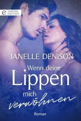 Denison |  Wenn deine Lippen mich verwöhnen | eBook | Sack Fachmedien