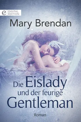 Brendan |  Die Eislady und der feurige Gentleman | eBook | Sack Fachmedien