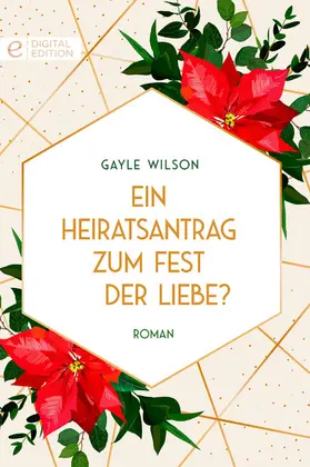 Wilson |  Ein Heiratsantrag zum Fest der Liebe? | eBook | Sack Fachmedien