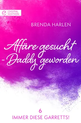 Harlen |  Affäre gesucht - Daddy geworden | eBook | Sack Fachmedien