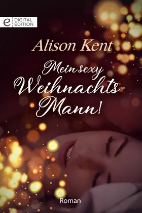 Kent |  Mein sexy Weihnachts-Mann! | eBook | Sack Fachmedien