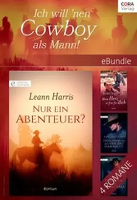 Merritt / Harris / Pappano |  Ich will 'nen Cowboy als Mann! | eBook | Sack Fachmedien