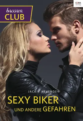 Ashenden |  Sexy Biker und andere Gefahren | eBook | Sack Fachmedien