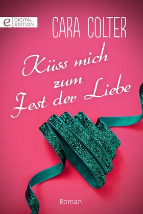 Colter |  Küss mich zum Fest der Liebe | eBook | Sack Fachmedien