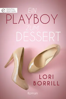 Borrill |  Ein Playboy zum Dessert | eBook | Sack Fachmedien