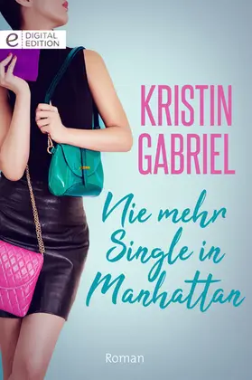 Gabriel |  Nie mehr Single in Manhattan | eBook | Sack Fachmedien