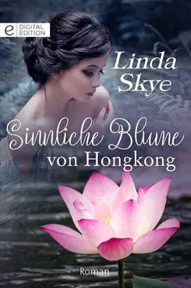 Skye |  Sinnliche Blume von Hongkong | eBook | Sack Fachmedien
