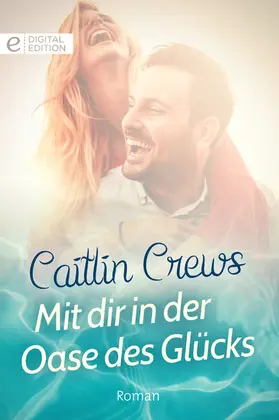 Crews |  Mit dir in der Oase des Glücks | eBook | Sack Fachmedien