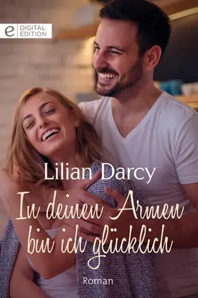 Darcy |  In deinen Armen bin ich glücklich | eBook | Sack Fachmedien